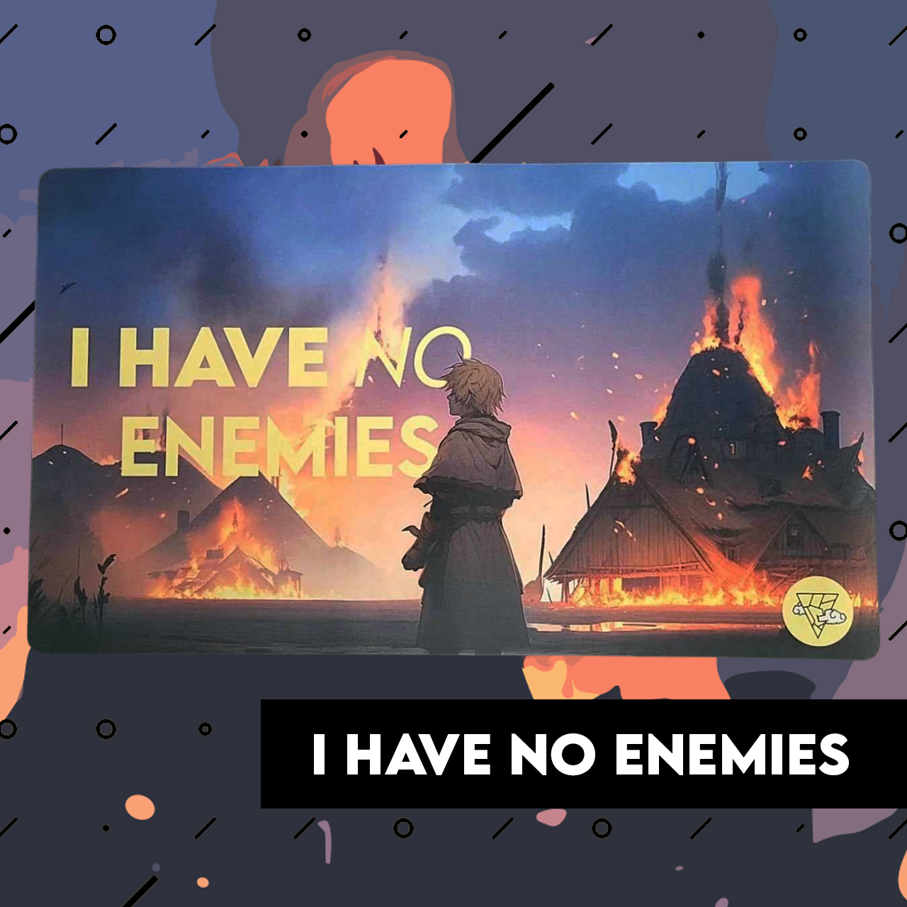 Playmat - I Have no Enemies